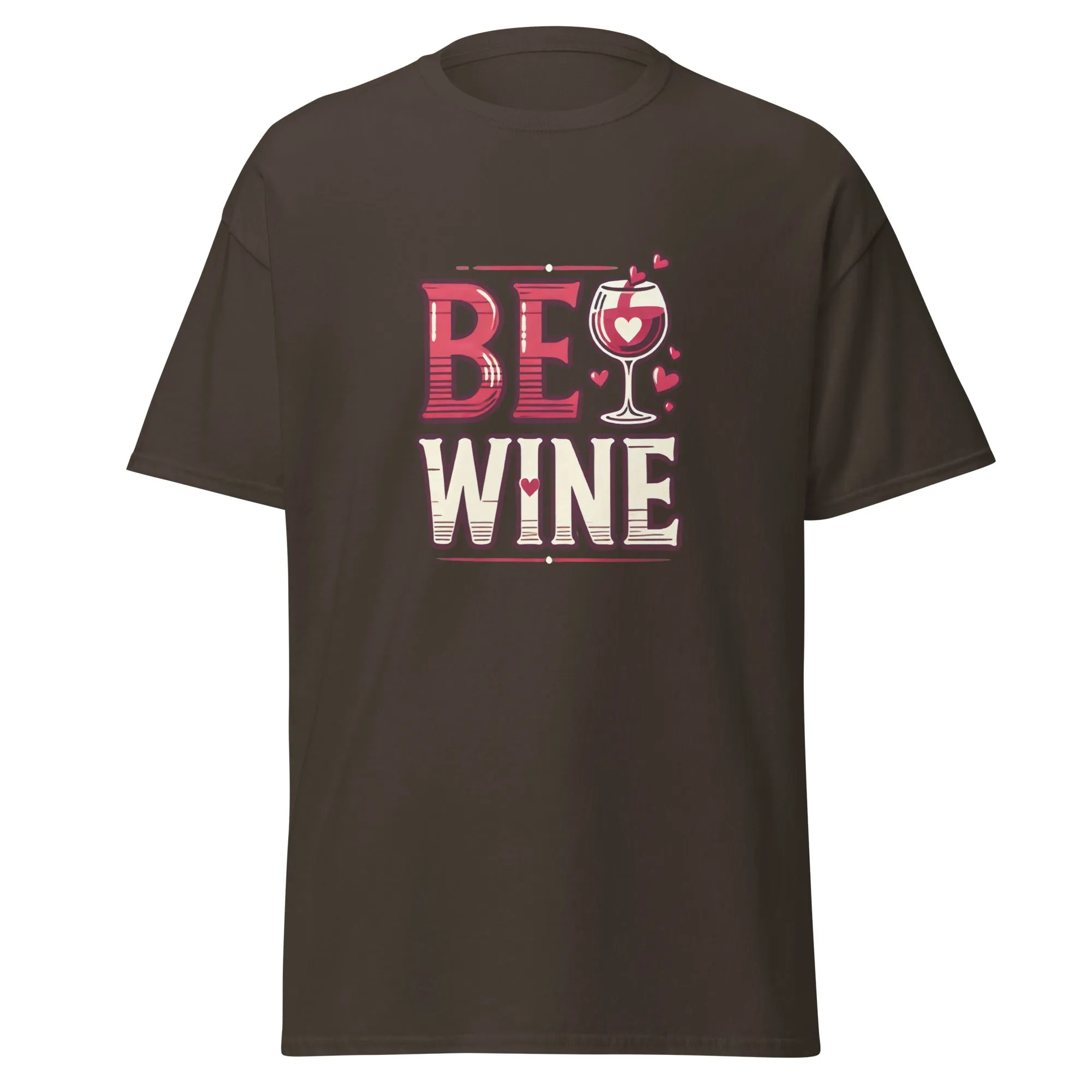 Be Wine - Valentine’s Day T-Shirt - Lightweight and Comfortable