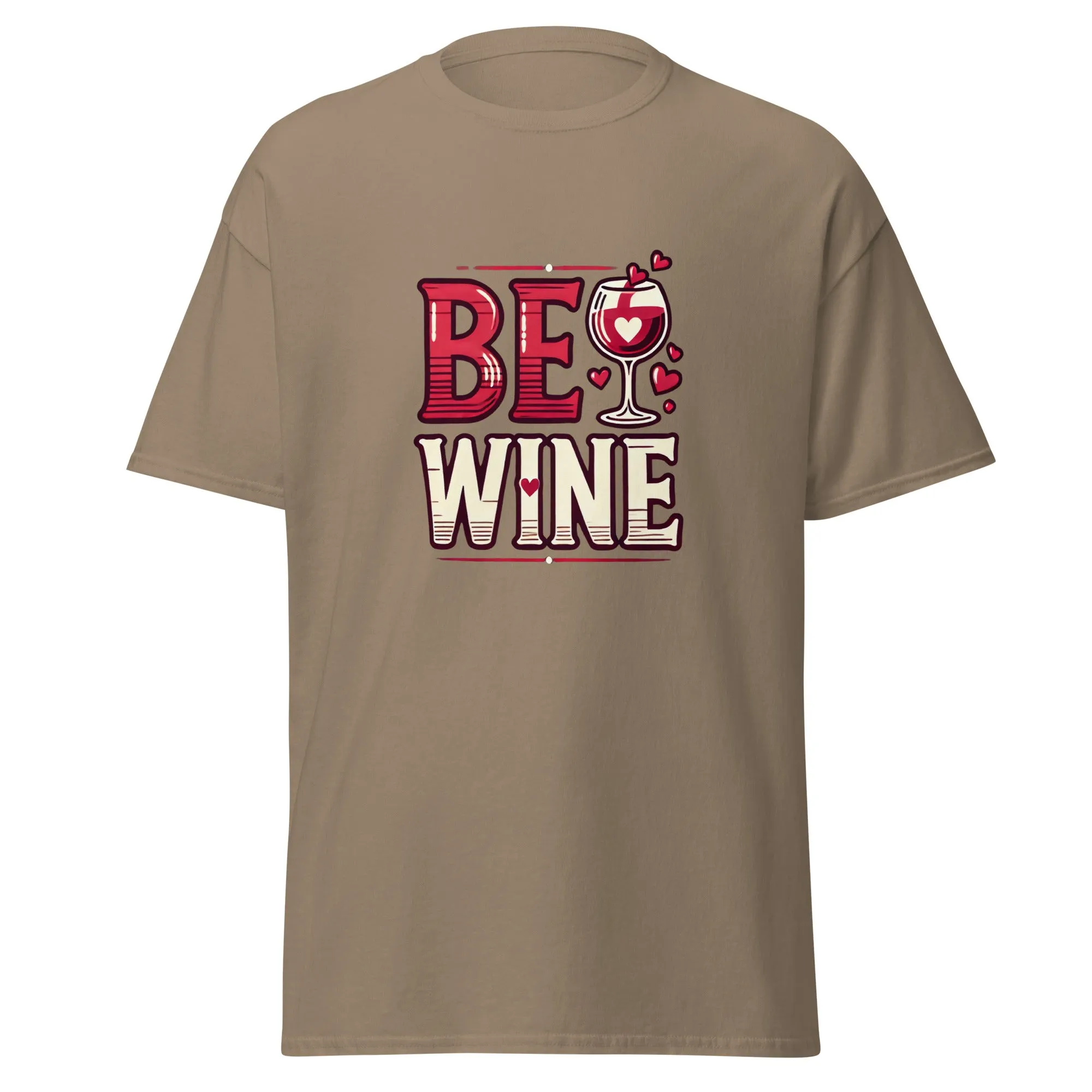 Be Wine - Valentine’s Day T-Shirt - Lightweight and Comfortable